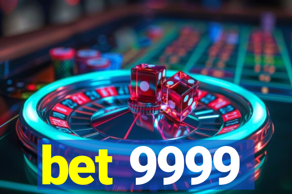 bet 9999